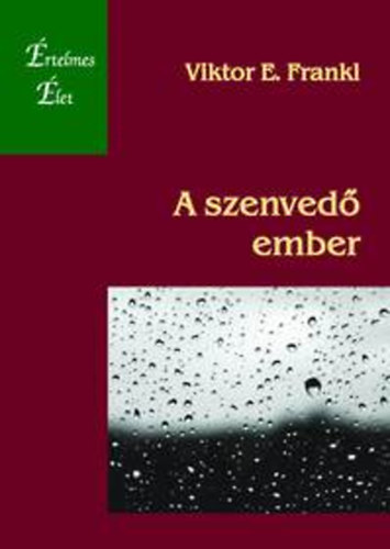 A szenvedő ember - Frankl Viktor E