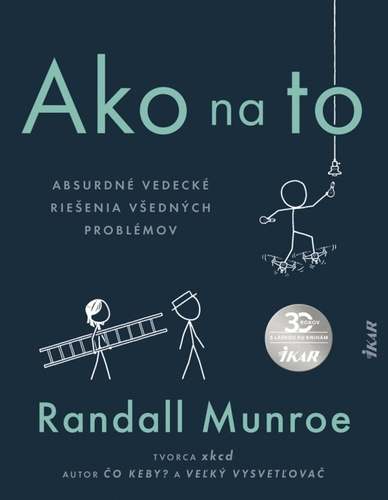 Ako na to - Randall Munroe,Zora Ličková