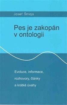 Kniha Pes je zakopán v ontologii - Josef Šmajs