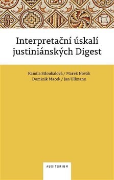 Interpretační úskalí justiniánských digest - Kolektív autorov