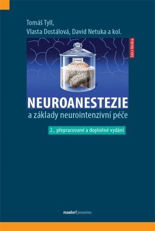 Neuroanestezie a základy neurointenzivní péče (2. přepracované a doplněné vydání) - Kolektív autorov