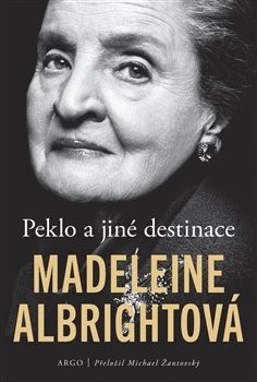 Kniha Peklo a jiné destinace - Madeleine Albrightová