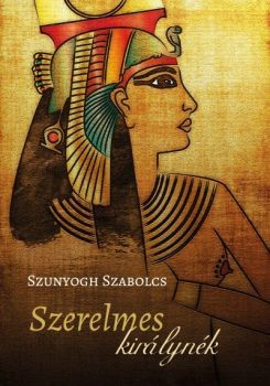 Kniha Szerelmes királynék - Szabolcs Szunyogh