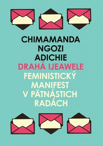 Drahá Ijeawele - Feministický manifest v pätnástich radách