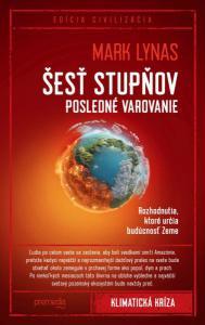 Šesť stupňov: Posledné varovanie - Mark Lynas,Šumšala Marián