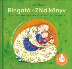 Ringató - Zöld könyv - Ilona Gróh