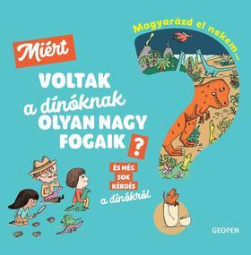 Magyarázd el nekem... Miért voltak a dínóknak olyan nagy fogaik? - Cécile Jugla