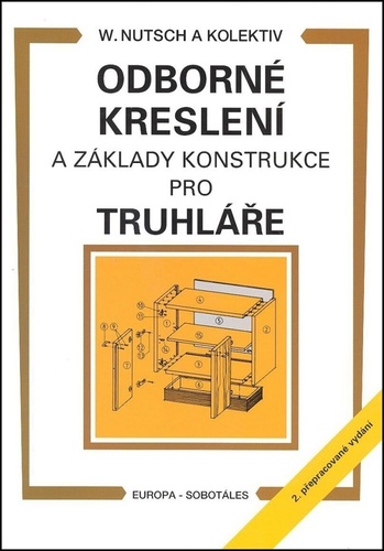 Odborné kreslení a základy konstrukce pro truhláře - Wolfgang Nutsch