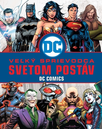 Kniha Veľký sprievodca svetom postáv DC Comics