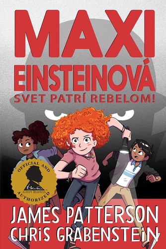 Maxi Einsteinová 2: Svet patrí rebelom! - James Patterson,Chris Grabenstein,Michaela Hajduková