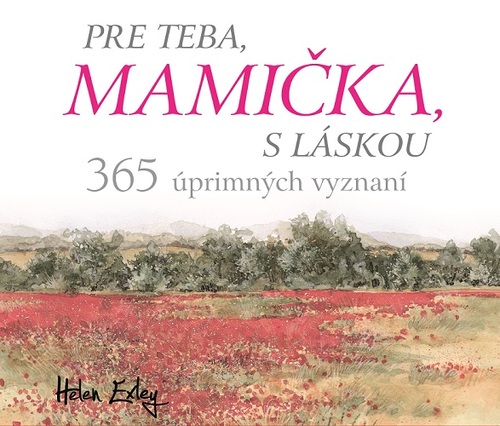 Pre teba, mamička, s láskou - 365 úprimných vyznaní
