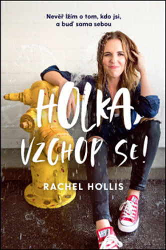 Holka, vzchop se! - Rachel Hollisová