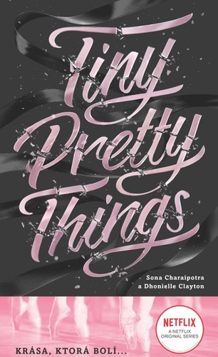 Tiny Pretty Things 1. Krása, ktorá bolí... - Sona Charaipotra,Dhonielle Clayton,Jana Vlašičová
