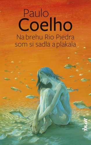 Na brehu Rio Piedra som si sadla a plakala, 2. vydanie - Paulo Coelho,Miroslava Petrovská