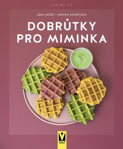 Dobrůtky pro miminka - Kolektív autorov