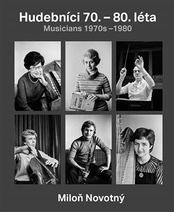 Kniha Hudebníci 70. - 80. léta / Musicians 1970s-1980