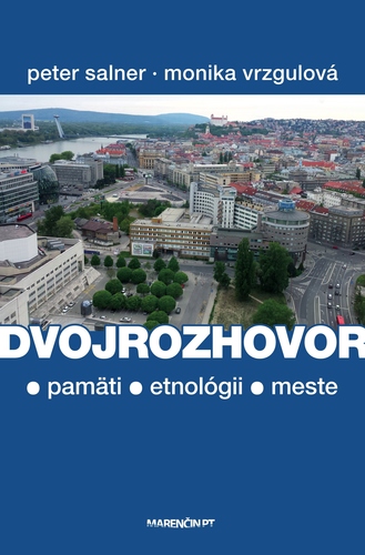 Kniha Dvojrozhovor (o pamäti - etnológii - meste)