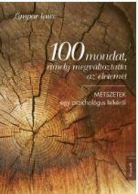 100 mondat, amely megváltoztatta az életemet