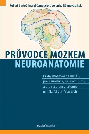 Kniha Průvodce mozkem - Neuroanatomie - Kolektív autorov