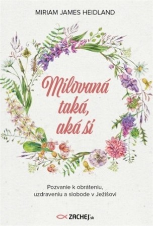 Milovaná taká, aká si - Miriam James Heidland