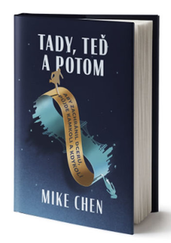 Kniha Tady, teď a potom - Mike Chen