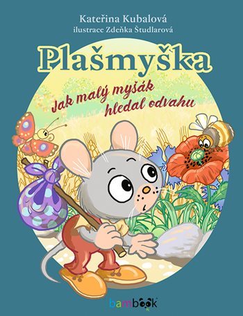 Plašmyška - Kateřina Kubalová,Zdeňka Študlarová