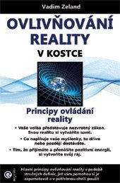 Kniha Ovlivňování reality v kostce - Principy ovládání reality