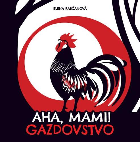 Aha, mami! - Gazdovstvo - Elena Rabčanová