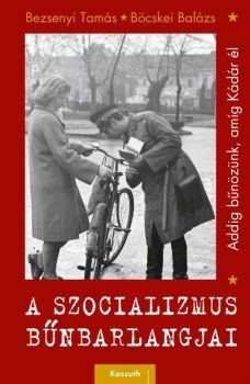 A szocializmus bűnbarlangjai - Tamás Bezsenyi