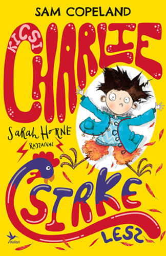 Kniha Kicsi Charlie csirke lesz - Sam Copeland