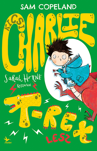 Kniha Kicsi Charlie T-Rex lesz - Sam Copeland,Zoltán Pék