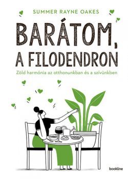 Barátom, a filodendron - Summer Rayne Oakes