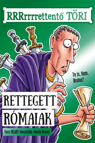 Kniha Rettegett rómaiak - Terry Deary,Martin Brown,Gabriella Hegyesi
