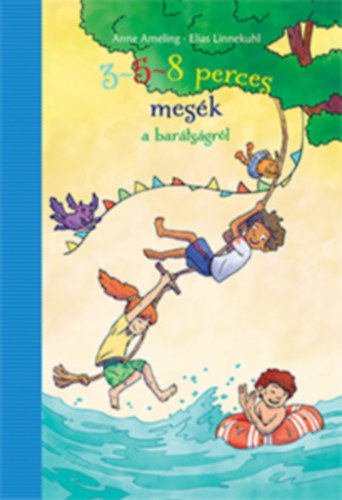 Kniha 3-5-8 perces mesék a barátságról - Anne Ameling