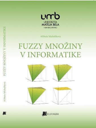 Kniha Fuzzy množiny v informatike - Alžbeta Michalíková