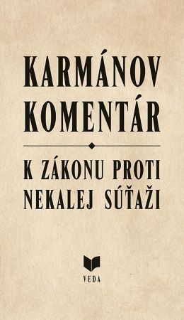 Karmánov komentár - K zákonu proti nekalej súťaži - Jozef Vozár