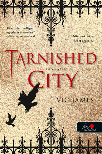 Tarnished City – Sötét város (Sötét képességek 2.) - Vic Jamesová,Krisztina Szabó