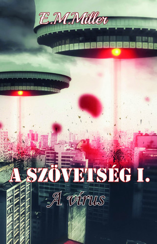 Kniha A szövetség I. - A vírus - Emily Elyse Miller