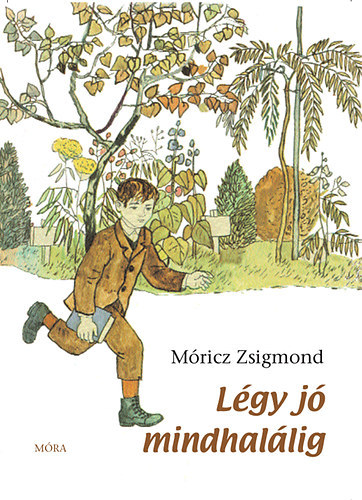Légy jó mindhalálig - Zsigmond Móricz kúpite na Panta Rhei