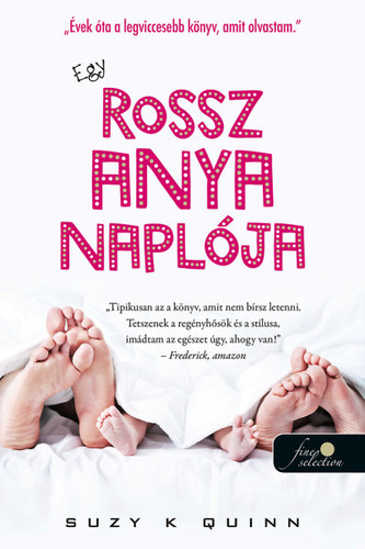 Egy rossz anya naplója - Egy rossz anya 1. - Suzy K. Quinn,Nikolett Gárdián