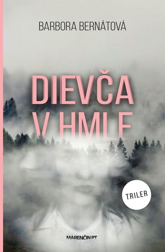 Dievča v hmle - Barbora Bernátová