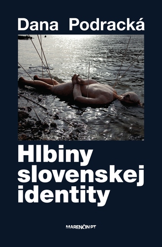 Hlbiny slovenskej identity - Dana Podracká