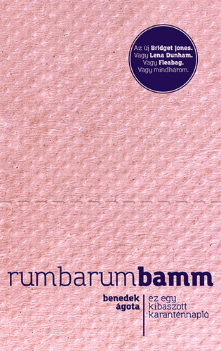 Rumbarumbamm - Ez egy kibaszott karanténnapló - Ágota Benedek