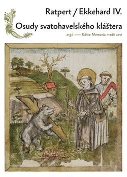 Osudy Svatohavelského kláštera - Ratpert,Ekkehard IV.,Jana Nechutová