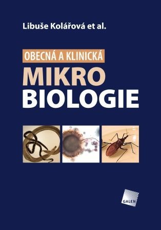 Obecná a klinická mikrobiologie - Libuše Kolářová,Kolektív autorov