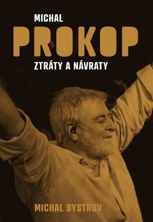 Michal Prokop - ztráty a návraty - Michal Bystrov