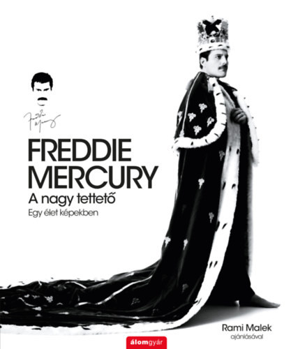 Freddie Mercury - A nagy tettető - Egy élet képekben