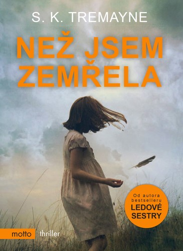 Než jsem zemřela - S.K. Tremayne,Marcela Nejedlá