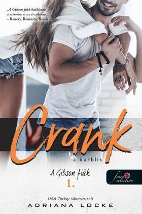 Kniha Crank - A kurblis (A Gibson-fiúk 1.) - Adriana Locke,Judit Sereg