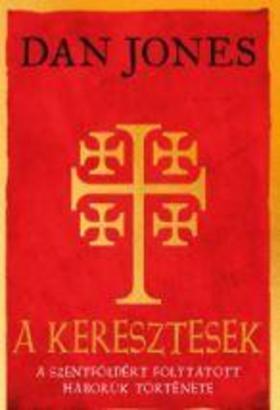 A keresztesek - A Szentföldért folytatott háborúk története